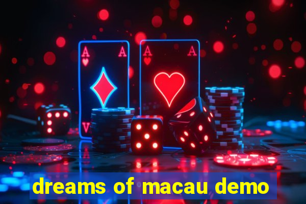 dreams of macau demo